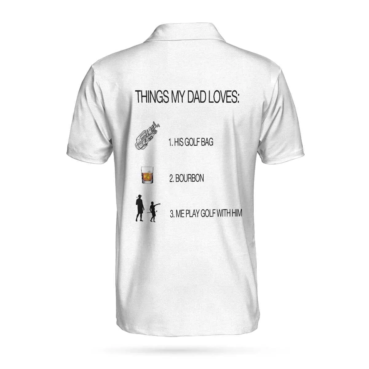 Things My Dad Love Golfing And Bourbon Whiskey Golf Polo Shirt, White Drinking Golfer Polo Shirt For Men Coolspod